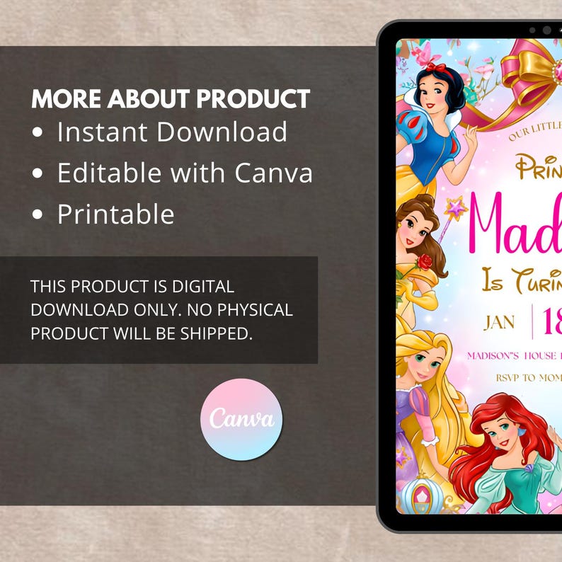 May include: A digital invitation on a tablet featuring Disney princesses Snow White, Belle, Rapunzel, and Ariel. The invitation reads "Princess Madison is Turning" with the date January 18th. The image also includes text about the product being an instant download, editable with Canva, and printable.