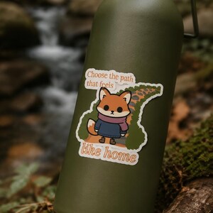 Choose the Path That Feels Like Home Fox Sticker | Cozy Woodland Cottagecore Vinyl Sticker