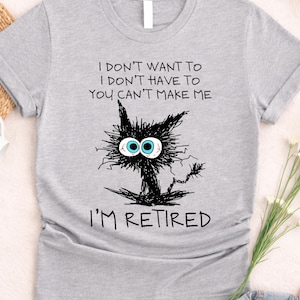 Camiseta "Estoy jubilado, gato gruñón", divertida camiseta anti-trabajo con gatitos, camiseta con humor sarcástico, estampado de actitud perezosa, regalo para introvertidos.