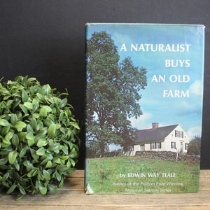 1974 A Naturalist Buys An Old farm Edwin Way Teale