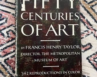 Vintage 1954 Fifty Centuries of Art by Francis Henry Taylor Hardcover Book