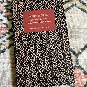 Vintage 1967 Silent Flowers A New Collection of Japanese Haiku Poems / Hallmark