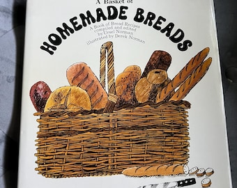 Vintage 1973 A Basket of Homemade Breads by Ursel Norman Illustrated by Derek Norman / Hardcover Book