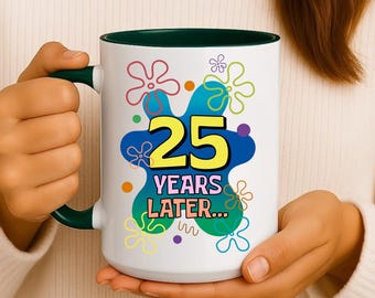 25th Birthday Gift, 25 Years Later Mug, Personalized Birthday Coffee Mug, 2001 Birthday Gift, Custom Birthday Gift
