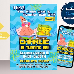 May include: A digital invitation featuring cartoon characters Patrick Star and SpongeBob SquarePants. The invitation is for Charlie's 25th birthday, with event details including the date, time, and location. The design is in shades of blue and yellow.
