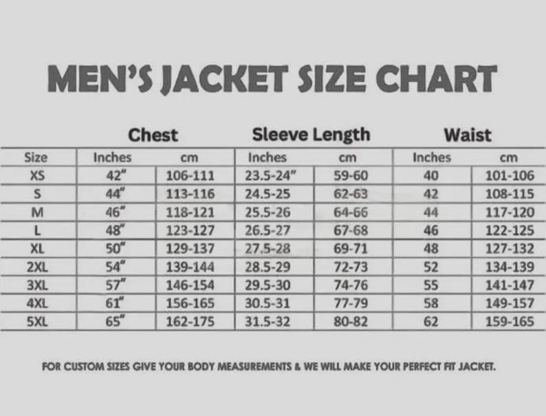 May include: A jacket size chart with measurements in inches and centimetres. The chart includes chest, sleeve length, and waist measurements for sizes XS to 5XL. The text at the bottom says, "FOR CUSTOM SIZES GIVE YOUR BODY MEASUREMENTS & WE WILL MAKE YOUR PERFECT FIT JACKET."
