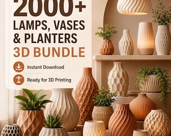 2000+ Lamps and Vases planters 3D Bundle | STL + solid Files | High-Detail 3D Models Collection
