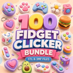 100+ Fidget Clicker STL Pack | 3D Printable Toys (Digital Download)