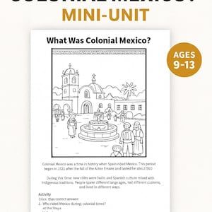 May include: A black and white educational worksheet titled "What Was Colonial Mexico?" for ages 9-13. The worksheet includes a drawing of a colonial town scene and questions about the period.