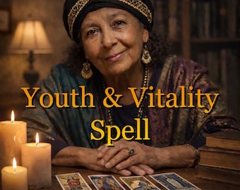 Youth & Vitality Spell – Restore Energy, Radiance, Confidence, Beauty and Renewed Life Force Ritual