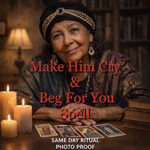 May include: An image of a woman wearing a turban and jewelry, with the text "Make Him Cry & Beg For You Spell." Tarot cards and lit candles are on the table. The text "Same Day Ritual Photo Proof" is also visible.