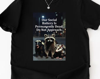 Social Battery Dead Shirt Raccoon Tee Do Not Approach Shirt Funny Introvert Shirt Antisocial Humor Comfort Colors TShirt