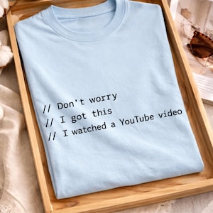 Lustiges Programmierer Shirt Ich habe ein YouTube Video gesehen, Coding Humor T-Shirt, Programmierer Witz Shirt, Programmierer Geschenk, Comfort Colors Grafik T-Shirt