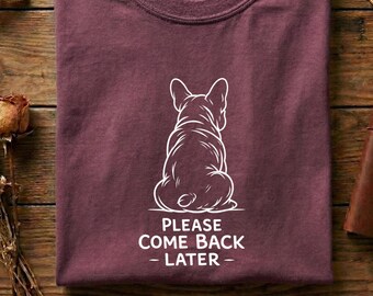 Funny French Bulldog Shirt Please Come Back Later, Dog Lover Tee, Introvert Humor Shirt, Cute Bulldog Graphic Tee, Pet Owner Gift