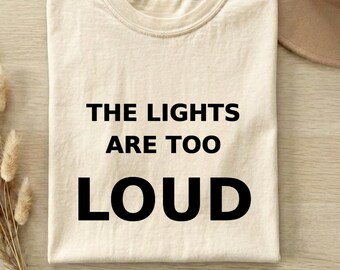 Camiseta "Las luces están demasiado fuertes", Camiseta "Sensory Overload", Regalo para personas neurodivergentes, Concienciación sobre el TDAH y el autismo, Camiseta estética suave Comfort Colors, Audhd