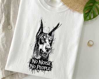 Doberman Shirt No Noise No People, Anti Social Dog Tee, Introvert Shirt Women, Funny Dog Lover Gift, Comfort Colors Graphic Tee