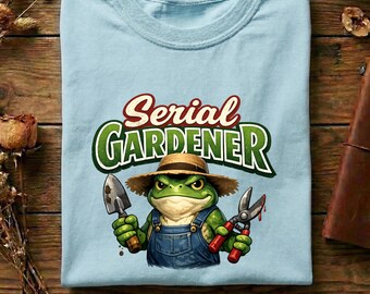 Serial Gardener Frog Shirt, Funny Gardening Tee, Dark Humor Plant Lover Gift, Cute Frog Gardener Shirt, Comfort Colors T-Shirt