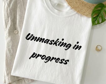 Unmasking In Progress Shirt, Neurodivergent Tee, Mental Health Awareness Shirt, Introvert Humor T-Shirt, Comfort Colors Graphic Tee