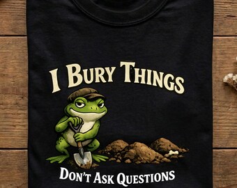 I Bury Things Don’t Ask Questions Shirt, Funny Frog T-Shirt, Dark Humor Graphic Tee, Introvert Humor Shirt, Comfort Colors Vintage Tee