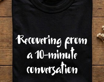 Recovering From Conversation Shirt, Introvert Humor Tee, Social Anxiety Shirt, Funny Antisocial Gift, Comfort Colors T-Shirt