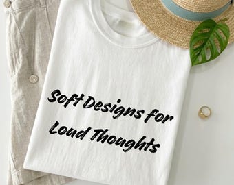 Soft Designs for Loud Thoughts Shirt, Overthinking Tee, Anxiety Quote Shirt, Introvert Aesthetic Tee, Comfort Colors Vintage T-Shirt