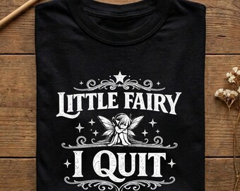 Little Fairy I Quit Shirt, Burnout Humor Tee, Introvert Funny Shirt, Sad Fairy Aesthetic Graphic Tee, Comfort Colors Vintage Tee