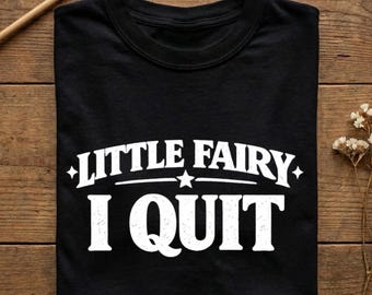 Little Fairy I Quit Shirt, Funny Burnout Tee, Introvert Humor Shirt, Fairycore Graphic Tee, Comfort Colors Vintage T-Shirt