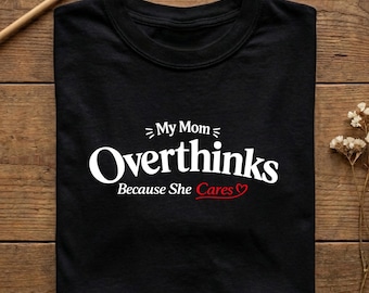 Overthinking Mom Aesthetic Shirt, Mental Health Awareness Tee, My Mom Cares Too Much, Cute Mom Life Shirt, Gift From Daughter Son