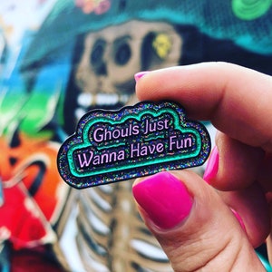 GLITTER Ghouls Just Wanna Have Fun / Feminism / Women's rights / Enamel Pin / Halloween