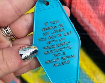If You wanna be my Lover you Gotta get with my frequently unsolicited facts about serial killers Retro Motel Keychain SSDGM