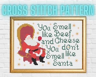 You Smell Like Beef and Cheese, You Don't Smell Like Santa PDF Cross Stitch Pattern