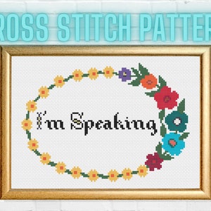 I&#39;m Speaking Cross Stitch Pattern