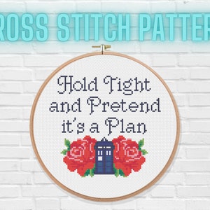 Hold Tight and Pretend It&#39;s a Plan Cross Stitch Pattern