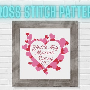 You&#39;re My Mariah Carey Cross Stitch Pattern