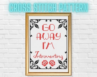 Go Away I'm Introverting Cross Stitch Pattern
