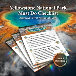 May include: A stack of Yellowstone National Park "Must Do Checklist" printables. The checklists feature a list of geysers, hot springs, and pools. The image includes the text "Instant Download" and "America's First National Park."