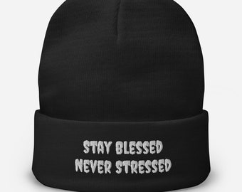 Stay Blessed Never Stressed Embroidered Beanie