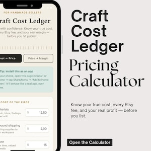 May include: A smartphone displaying the Craft Cost Ledger interface, a pricing calculator for handmade sellers. The screen shows input fields for materials, shipping, and labor costs, with text reading Craft Cost Ledger Pricing Calculator.