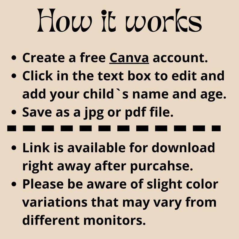 Puede incluir: Gr&aacute;fico beige con texto negro que explica c&oacute;mo funciona. Las instrucciones incluyen crear una cuenta de Canva, editar un cuadro de texto, guardar como JPG o PDF y descargar el enlace despu&eacute;s de la compra. Tambi&eacute;n se&ntilde;ala variaciones de color.