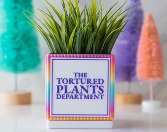 Tortured Plants Department Planter - Christmas gift for girlfriend - christmas gift for best friend or daughter
