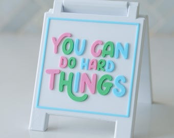 You Can Do Hard Things Sign: Teacher Desk Inspiration