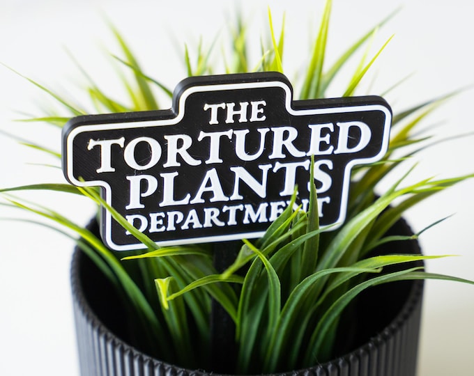 Tortured Plants Department Garden Stake - Funny Plant Marker for Your Garden - Gift for best friend