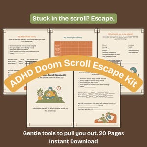 May include: A 20-page printable ADHD Doom Scroll Escape Kit with worksheets titled My Phone-Free Zones, My Weekly Scroll Map, and What sends me to my phone. The pages feature illustrations of people relaxing, text prompts, and checklists for digital habits.