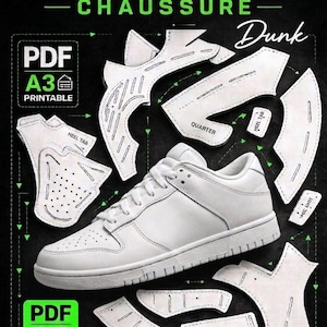 Puede incluir: Un patrón de Dunk DIY con una zapatilla blanca y sus piezas recortadas dispuestas sobre un fondo negro. El texto "PATTERN CHAUSSURE" y "PDF A3 PRINTABLE" son visibles. Las palabras "Dunk", "Quarter", "Mudguard" y "Heel Tab" también son visibles.