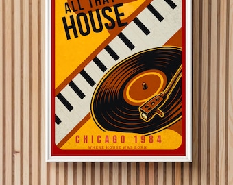 May include: A framed poster with a retro design. The poster features a vinyl record, piano keys, and the text "ALL THAT HOUSE" and "CHICAGO 1984". The color scheme includes yellow, brown, and black.
