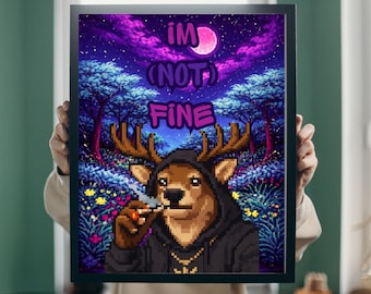 May include: Framed art print showing a pixelated deer in a hoodie smoking a cigarette. The background is a forest under a purple night sky, with the words "I'M (NOT) FINE" in pink and white.