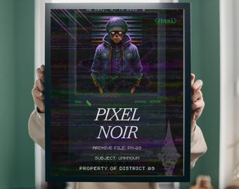 May include: A framed art print with a pixelated image of a figure in a hooded jacket, with the words "PIXEL NOIR." The artwork has a glitch aesthetic with green and purple hues. Additional text includes "ARCHIVE FILE: PN-09" and "PROPERTY OF DISTRICT 09."