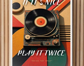 May include: A framed art print depicting a vintage record player with a vinyl record. The artwork uses a retro colour palette of orange, red, green, and beige. Text on the print reads "IF IT'S NICE PLAY IT TWICE" and "DRIVEN FOR IMPACT".