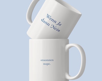 If yes, then no / otherwise, nope. – Statement ceramic mug with a twist