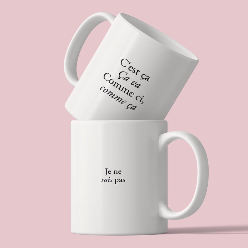 C'est ça, Ça va, Comme ci, Comme ça / Je ne sais pas. – Statement ceramic mug with a twist | Francophile slogan mug image 1
